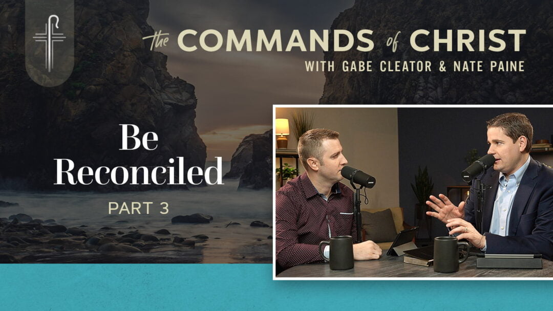 Be Reconciled — Part 3