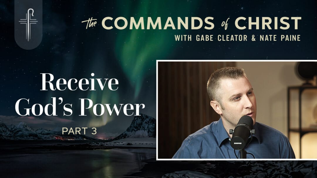 Receive God’s Power: Part 3
