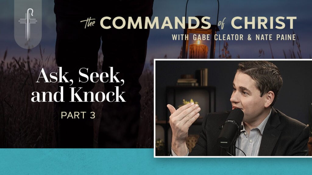 Ask, Seek, and Knock — Part 3