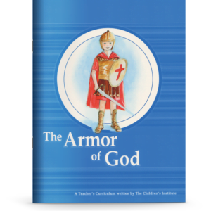 The Armor of God (Teacher’s Curriculum)
