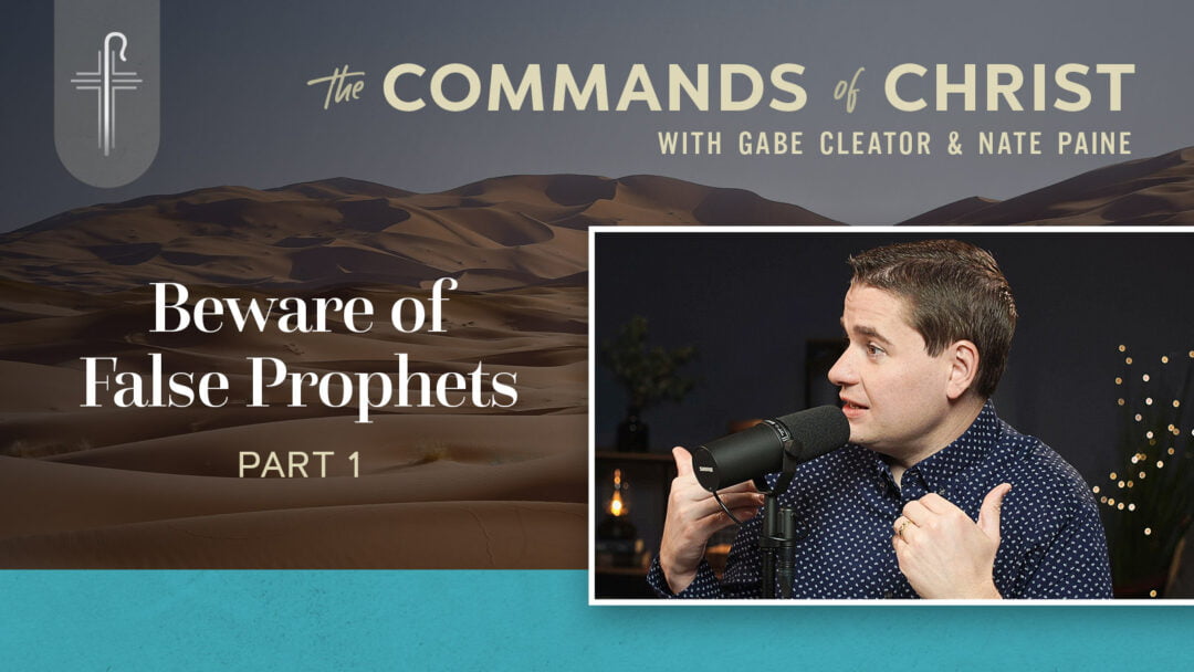Beware of False Prophets — Part 1