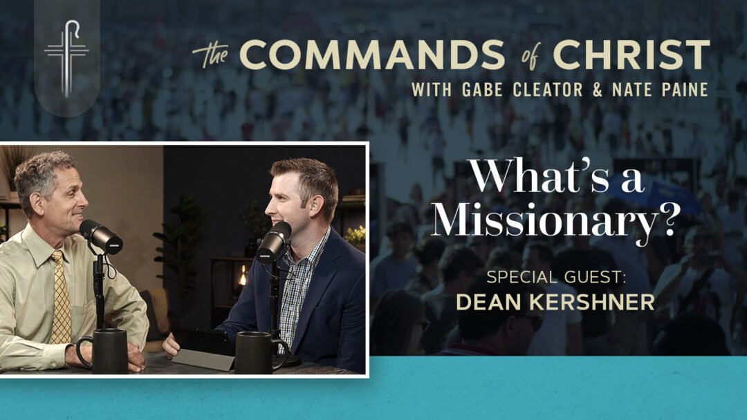 Bonus: “What’s a Missionary?” with Dean Kershner