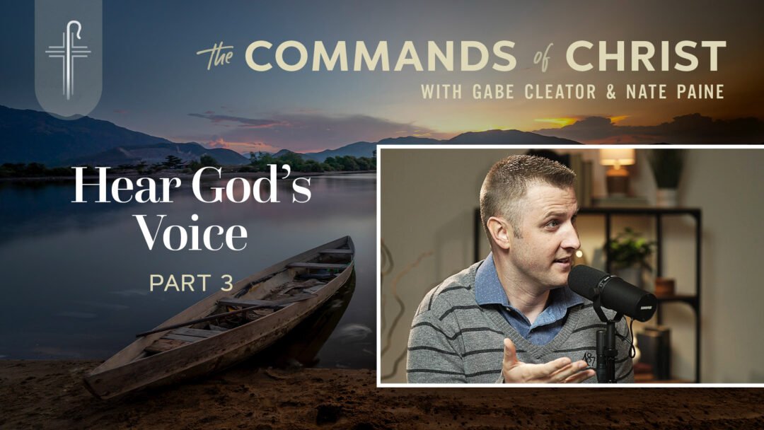 Hear God’s Voice — Part 3