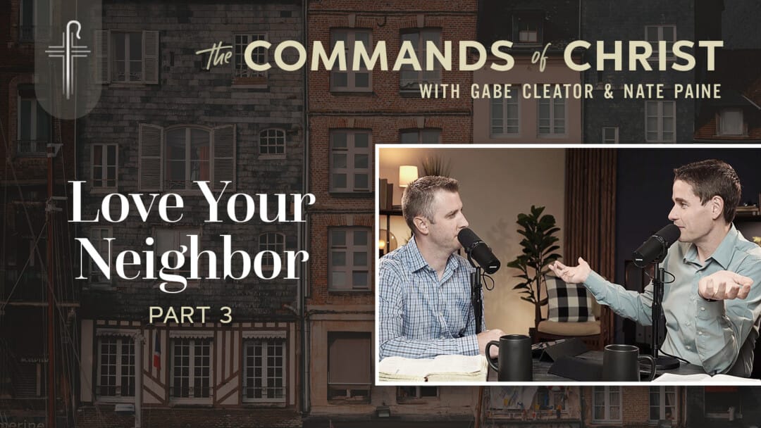 Love Your Neighbor: Part 3