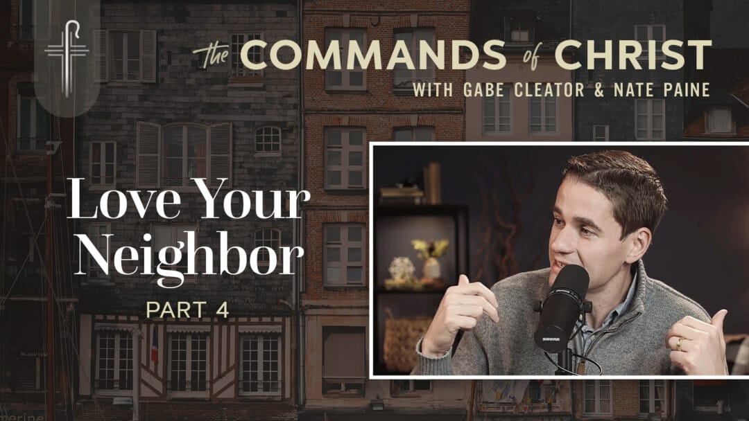 Love Your Neighbor: Part 4
