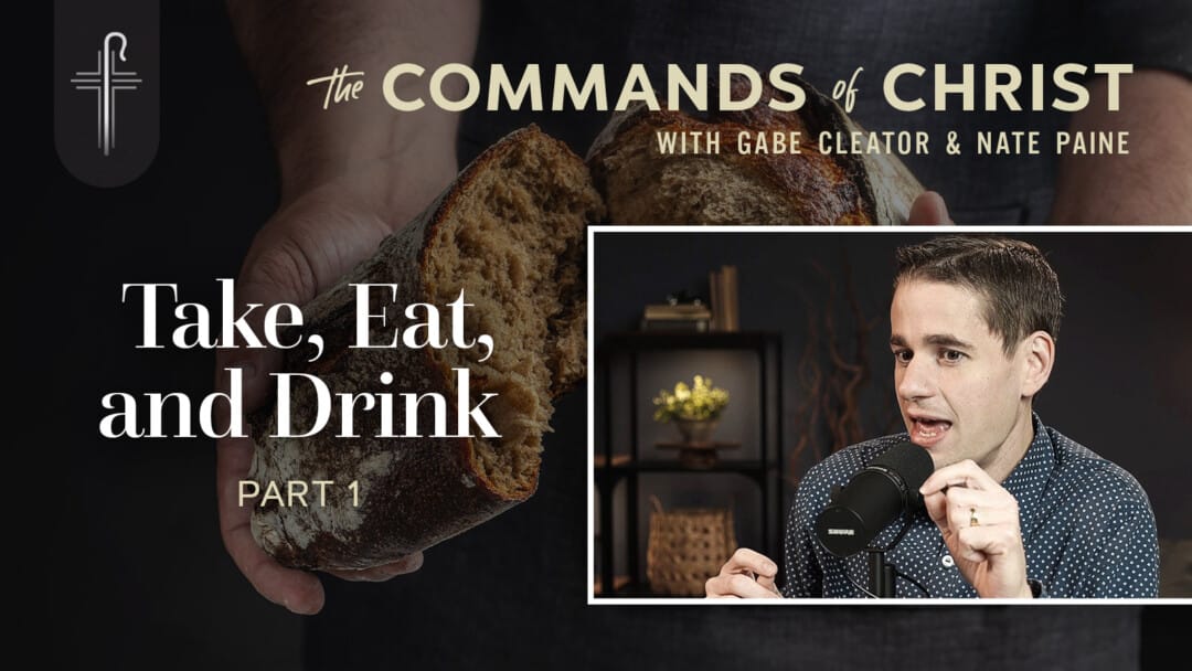 Take, Eat, and Drink: Part 1