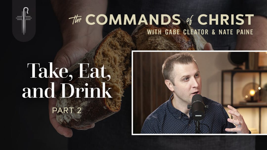 Take, Eat, and Drink: Part 2