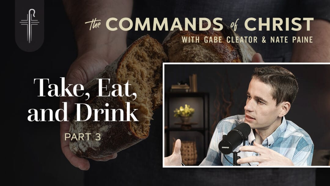Take, Eat, and Drink: Part 3