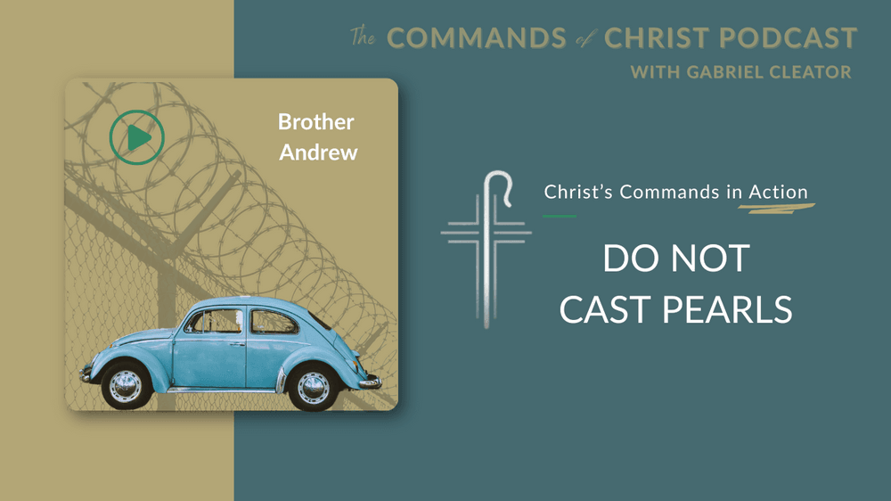 Christ’s Commands in Action: Brother Andrew