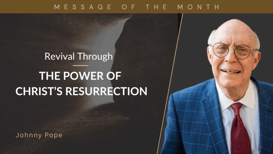 Revival Through the Power of Christ’s Resurrection