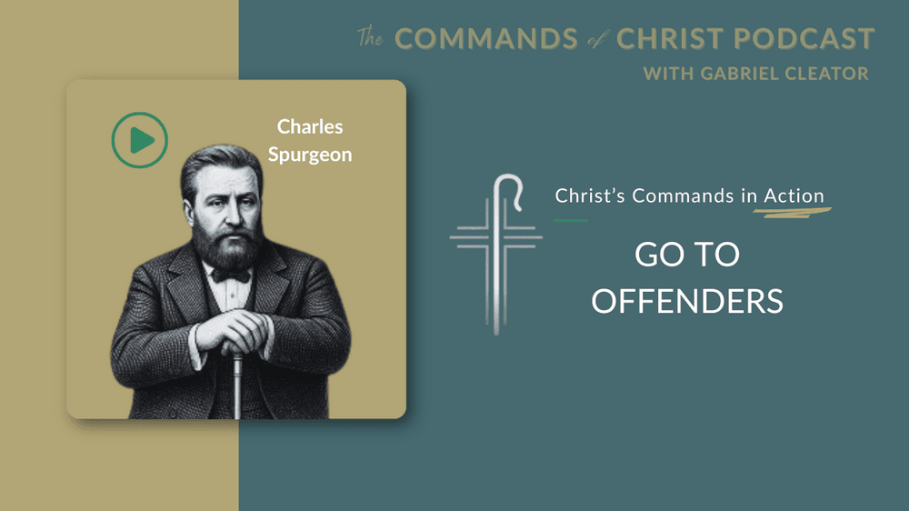 Christ’s Commands in Action: Charles Spurgeon